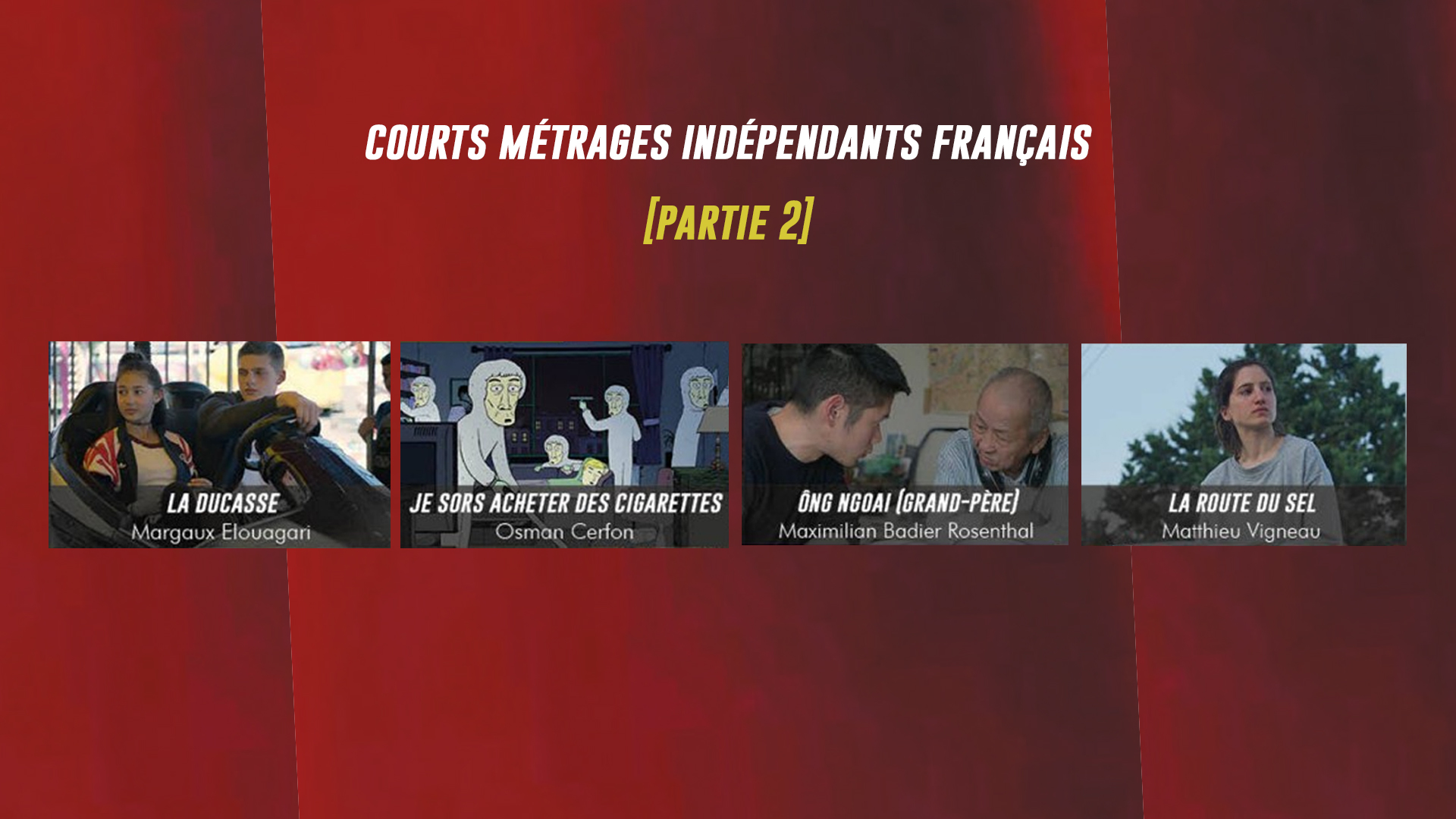 Courts métrages indépendants français [Partie 2]