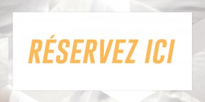 réservez ici